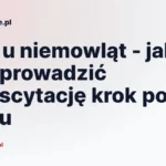 RKO u niemowląt - jak przeprowadzić resuscytację krok po kroku